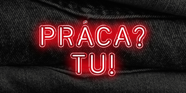 Práca? Tu!