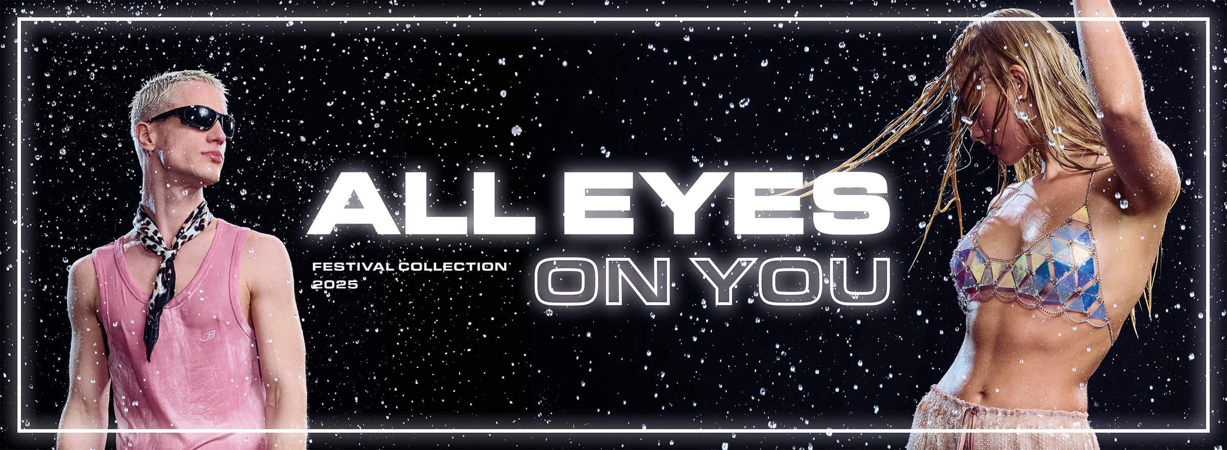 all eyes on you - festival collection 2025